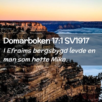 Picture 02 - Domarboken 17:1 SV1917 - I Efraims bergsbygd levde en man som hette - Bible Verse Picture