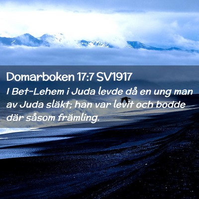 Picture 02 - Domarboken 17:7 SV1917 - I Bet-Lehem i Juda levde då en ung man av Juda - Bible Verse Picture