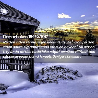 Picture 02 - Domarboken 18:1 SV1917 - På den tiden fanns ingen konung i Israel. Och - Bible Verse Picture