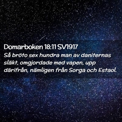 Picture 02 - Domarboken 18:11 SV1917 - Så bröto sex hundra man av daniternas släkt, - Bible Verse Picture