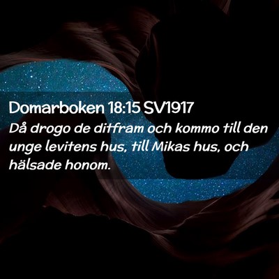 Picture 02 - Domarboken 18:15 SV1917 - Då drogo de ditfram och kommo till den unge - Bible Verse Picture