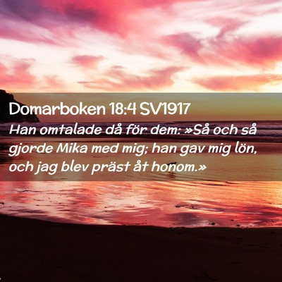 Picture 02 - Domarboken 18:4 SV1917 - Han omtalade då för dem: »Så och så gjorde - Bible Verse Picture