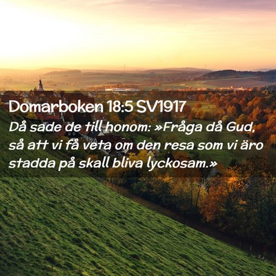 Picture 02 - Domarboken 18:5 SV1917 - Då sade de till honom: »Fråga då Gud, så att - Bible Verse Picture