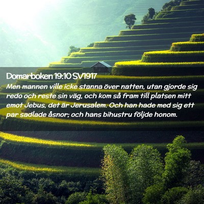 Picture 02 - Domarboken 19:10 SV1917 - Men mannen ville icke stanna över natten, utan - Bible Verse Picture