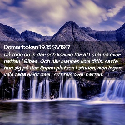 Picture 02 - Domarboken 19:15 SV1917 - Då togo de in där och kommo för att stanna - Bible Verse Picture