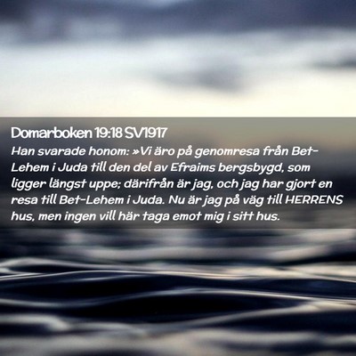 Picture 02 - Domarboken 19:18 SV1917 - Han svarade honom: »Vi äro på genomresa från - Bible Verse Picture