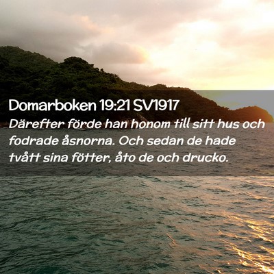 Picture 02 - Domarboken 19:21 SV1917 - Därefter förde han honom till sitt hus och - Bible Verse Picture