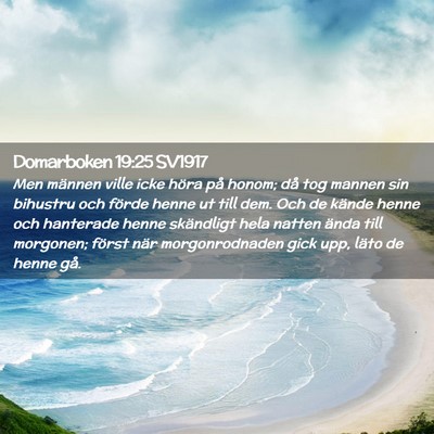 Picture 02 - Domarboken 19:25 SV1917 - Men männen ville icke höra på honom; då tog - Bible Verse Picture