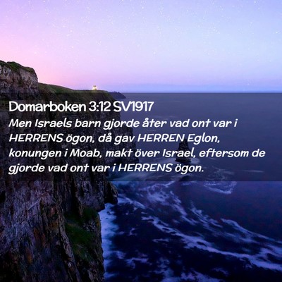 Picture 02 - Domarboken 3:12 SV1917 - Men Israels barn gjorde åter vad ont var i - Bible Verse Picture
