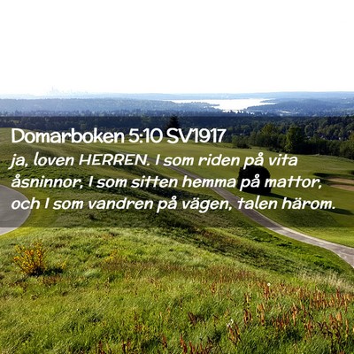 Picture 02 - Domarboken 5:10 SV1917 - ja, loven HERREN. I som riden på vita åsninnor, - Bible Verse Picture