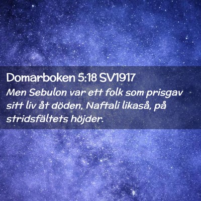 Picture 02 - Domarboken 5:18 SV1917 - Men Sebulon var ett folk som prisgav sitt liv åt - Bible Verse Picture