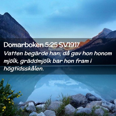 Picture 02 - Domarboken 5:25 SV1917 - Vatten begärde han; då gav hon honom mjölk, - Bible Verse Picture