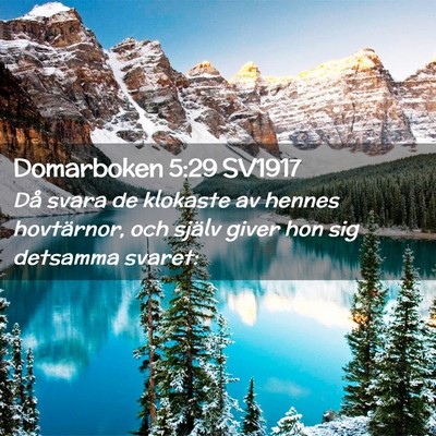 Picture 02 - Domarboken 5:29 SV1917 - Då svara de klokaste av hennes hovtärnor, och - Bible Verse Picture