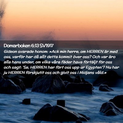 Picture 02 - Domarboken 6:13 SV1917 - Gideon svarade honom: »Ack min herre, om HERREN - Bible Verse Picture