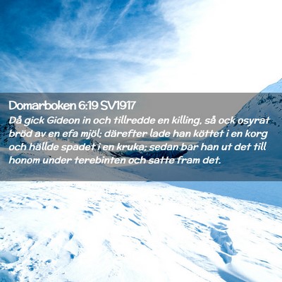 Picture 02 - Domarboken 6:19 SV1917 - Då gick Gideon in och tillredde en killing, så - Bible Verse Picture