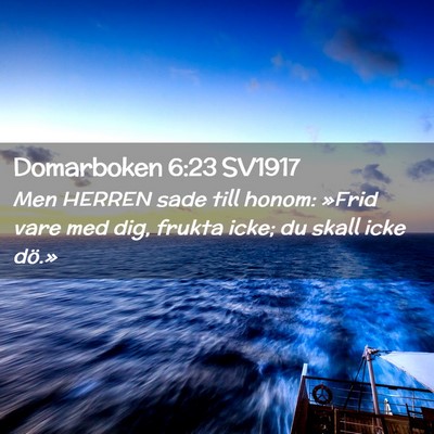 Picture 02 - Domarboken 6:23 SV1917 - Men HERREN sade till honom: »Frid vare med dig, - Bible Verse Picture