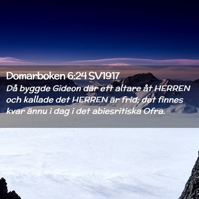 Picture 02 - Domarboken 6:24 SV1917 - Då byggde Gideon där ett altare åt HERREN och - Bible Verse Picture