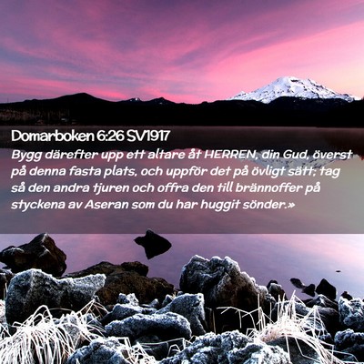 Picture 02 - Domarboken 6:26 SV1917 - Bygg därefter upp ett altare åt HERREN, din - Bible Verse Picture