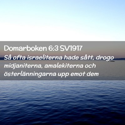 Picture 02 - Domarboken 6:3 SV1917 - Så ofta israeliterna hade sått, drogo - Bible Verse Picture