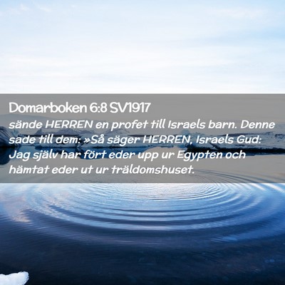 Picture 02 - Domarboken 6:8 SV1917 - sände HERREN en profet till Israels barn. Denne - Bible Verse Picture