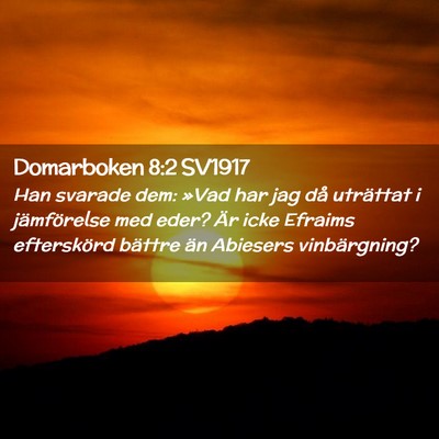 Picture 02 - Domarboken 8:2 SV1917 - Han svarade dem: »Vad har jag då uträttat i - Bible Verse Picture