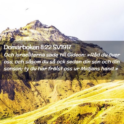 Picture 02 - Domarboken 8:22 SV1917 - Och israeliterna sade till Gideon: »Råd du - Bible Verse Picture