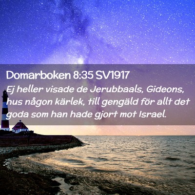 Picture 02 - Domarboken 8:35 SV1917 - Ej heller visade de Jerubbaals, Gideons, hus - Bible Verse Picture