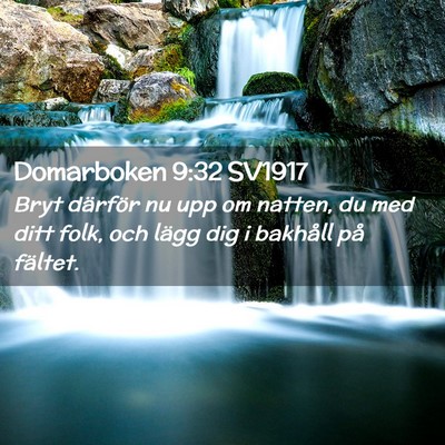 Picture 02 - Domarboken 9:32 SV1917 - Bryt därför nu upp om natten, du med ditt folk, - Bible Verse Picture