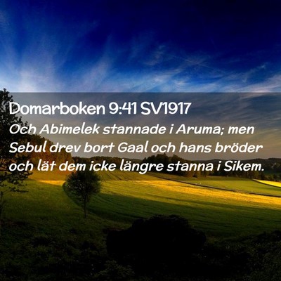 Picture 02 - Domarboken 9:41 SV1917 - Och Abimelek stannade i Aruma; men Sebul drev - Bible Verse Picture