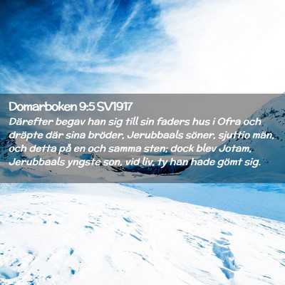 Picture 02 - Domarboken 9:5 SV1917 - Därefter begav han sig till sin faders hus i - Bible Verse Picture