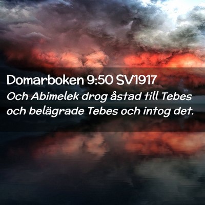 Picture 02 - Domarboken 9:50 SV1917 - Och Abimelek drog åstad till Tebes och - Bible Verse Picture
