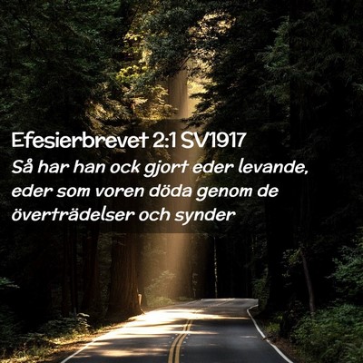 Picture 02 - Efesierbrevet 2:1 SV1917 - Så har han ock gjort eder levande, eder som - Bible Verse Picture