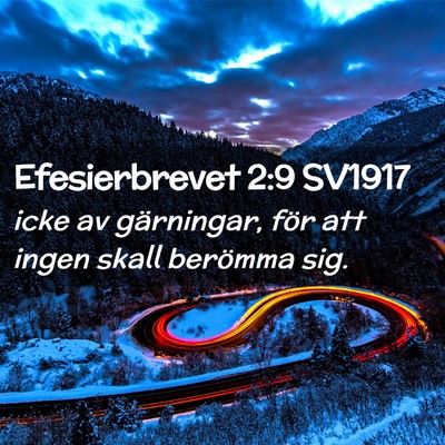 Picture 02 - Efesierbrevet 2:9 SV1917 - icke av gärningar, för att ingen skall berömma - Bible Verse Picture