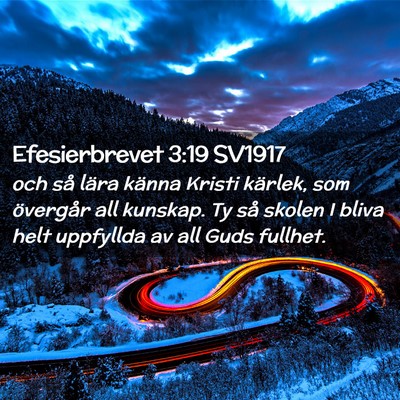 Picture 02 - Efesierbrevet 3:19 SV1917 - och så lära känna Kristi kärlek, som - Bible Verse Picture