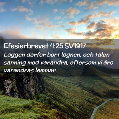 Picture 02 - Efesierbrevet 4:25 SV1917 - Läggen därför bort lögnen, och talen sanning - Bible Verse Picture