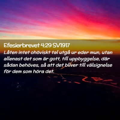 Picture 02 - Efesierbrevet 4:29 SV1917 - Låten intet ohöviskt tal utgå ur eder mun, - Bible Verse Picture