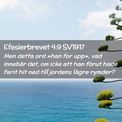 Picture 02 - Efesierbrevet 4:9 SV1917 - Men detta ord »han for upp», vad innebär det, - Bible Verse Picture