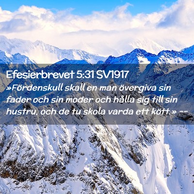 Picture 02 - Efesierbrevet 5:31 SV1917 - »Fördenskull skall en man övergiva sin fader - Bible Verse Picture