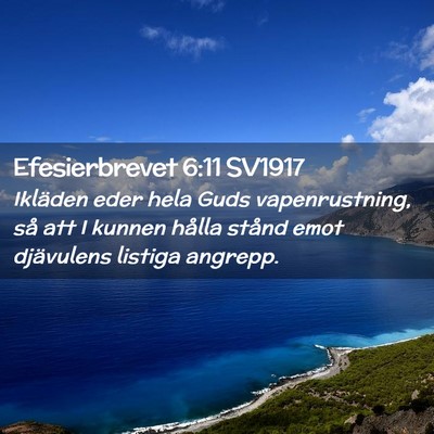 Picture 02 - Efesierbrevet 6:11 SV1917 - Ikläden eder hela Guds vapenrustning, så att I - Bible Verse Picture