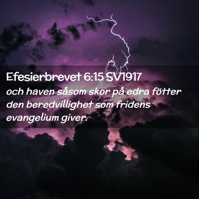 Picture 02 - Efesierbrevet 6:15 SV1917 - och haven såsom skor på edra fötter den - Bible Verse Picture
