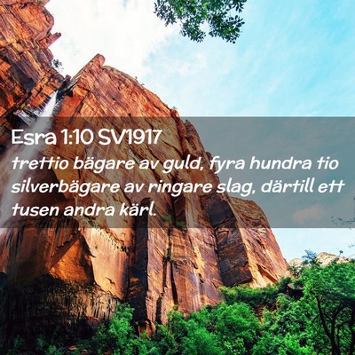 Picture 02 - Esra 1:10 SV1917 - trettio bägare av guld, fyra hundra tio - Bible Verse Picture