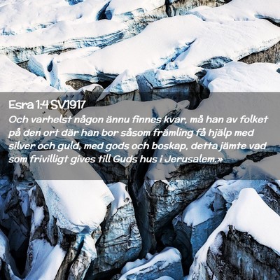 Picture 02 - Esra 1:4 SV1917 - Och varhelst någon ännu finnes kvar, må han av - Bible Verse Picture