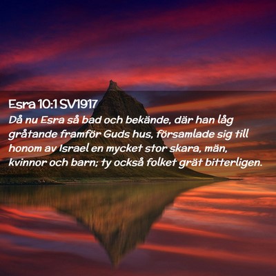 Picture 02 - Esra 10:1 SV1917 - Då nu Esra så bad och bekände, där han låg - Bible Verse Picture