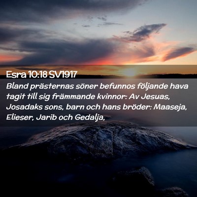 Picture 02 - Esra 10:18 SV1917 - Bland prästernas söner befunnos följande hava - Bible Verse Picture