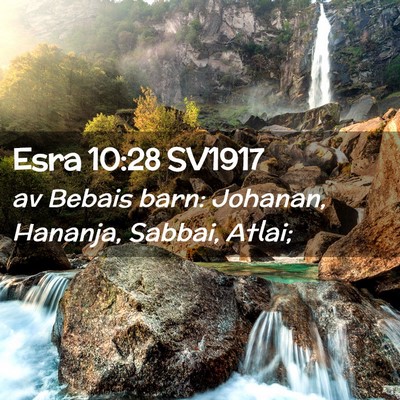 Picture 02 - Esra 10:28 SV1917 - av Bebais barn: Johanan, Hananja, Sabbai, - Bible Verse Picture