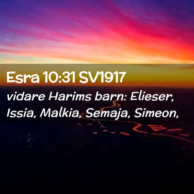 Picture 02 - Esra 10:31 SV1917 - vidare Harims barn: Elieser, Issia, Malkia, - Bible Verse Picture