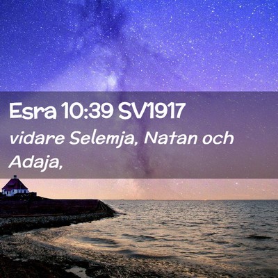 Picture 02 - Esra 10:39 SV1917 - vidare Selemja, Natan och - Bible Verse Picture