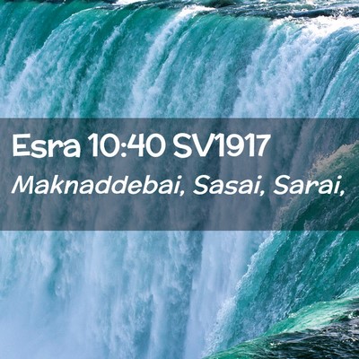 Picture 02 - Esra 10:40 SV1917 - Maknaddebai, Sasai, - Bible Verse Picture