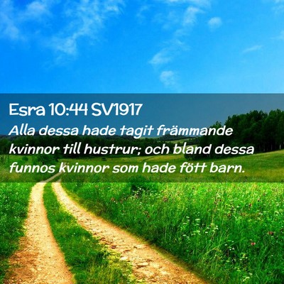 Picture 02 - Esra 10:44 SV1917 - Alla dessa hade tagit främmande kvinnor till - Bible Verse Picture
