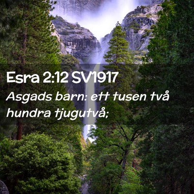 Picture 02 - Esra 2:12 SV1917 - Asgads barn: ett tusen två hundra - Bible Verse Picture